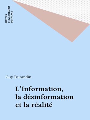 cover image of L'Information, la désinformation et la réalité
